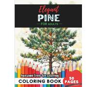 Pine Coloring Book for Adults: 50 pages of relaxing pine evergreen winter patterns