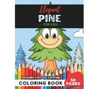 Pine Coloring Book for Kids: 50 pages of wintery pine evergreen scenes to enjoy