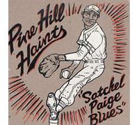 Pine Hill Haints - Satchel Paige Blues / Whiskey In The Jar