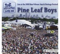 Pine Leaf Boys - Live At The 2009 New Orleans Jazz & Heritage Festi