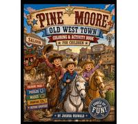 Pine Moore Old West Town: Coloring & Activity Book for Children
