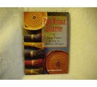 Pine Needle Basketry: From Forest to Finished Project: From Forest Floor to Finished Project