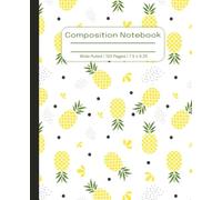Pineapple Composition Notebook: Cute Yellow Tropical Fruit Themed Journal. Perfect Gift for Back-to-School, Teens, Tweens, Kids, Girls, Teachers, ... Ruled blank lined pages, 7.5 x 9.25 inches.