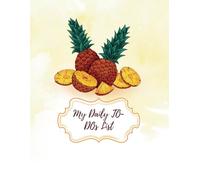 Pineapple Summer To-Do List Planner - 120 Pages: A Fun & Vibrant Daily Organizer for Productivity and Creativity