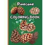 Pinecone Coloring Book for Kids: Discover the Wonders of Nature with Fun Pinecone Coloring Adventures!