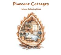 Pinecone Cottages: Nature Coloring Book