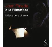 Pineda; Joan - Joan Pineda En La Filmoteca: Musica Para Cine ; Pineda