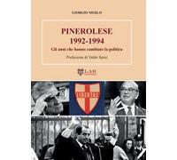 Pinerolese 1992-1994. Gli anni che hanno cambiato la politica