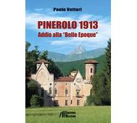 Pinerolo 1913. Addio alla «Belle Epoque»