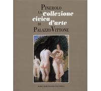 Pinerolo. La collezione civica d'arte di Palazzo Vittone