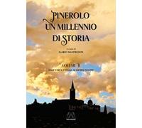 Pinerolo. Mille anni di storia. Vol. 2: Dall'Unità d'Italia ai giorni nostri