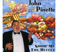 Pinette, John - Show Me The Buffet