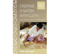 Ping-Ann Addo Creating a Nation with Cloth (Copertina rigida)