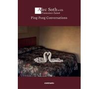 Ping pong conversations. Ediz. illustrata - Soth Alec
