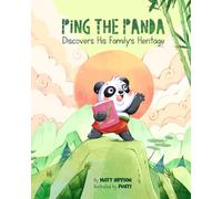 Ping The Panda: Discovers His Family's Heritage: 1