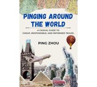 Pinging Around The World: A Casual Guide to Cheap, Responsible, and Informed Travel