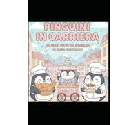 PINGUINI IN CARRIERA, un libro tutto da colorare di Sofia Fortunato: Libro da Colorare Kawaii super cute