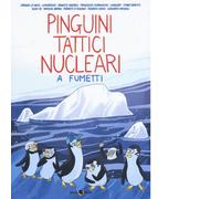 Pinguini tattici nucleari a fumetti di Aa.vv., 2019, Becco Giallo