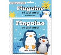 Pinguino e i suoi amici. Ediz. a colori. Con pupazzo