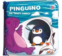 Pinguino ha tanti amici. Ediz. a colori