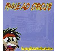 Pinhead Circus - Everything Else Is A Far Gone ....