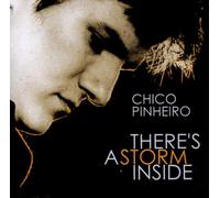 Pinheiro, Chico - There's A Storm Inside