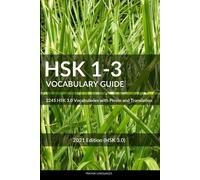HSK 1-3 Vocabulary Guide: 2245 HSK 3.0 Vocabularies with Pinyin and Translation
