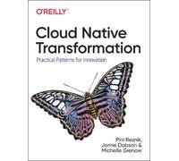 Pini Reznik Michelle Gienow Jamie Dobson Cloud Native Transformation (Tascabile)