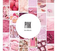 Pink Aesthetic: A Curated Collection of Elegant Pink Aesthetics, Inspirational Quotes, and Visual Harmony for Mindful Living and Beautiful Spaces