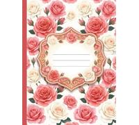 Pink and White Roses Composition Notebook Wide Ruled: Romantic Botanical Motif Artistic Design for Notes-Taking, Office Work and Document Preparation