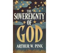 Pink, Arthur W. Sovereignty Of God Book NUOVO