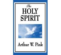 Pink, Arthur W. The Holy Spirit Book NUOVO