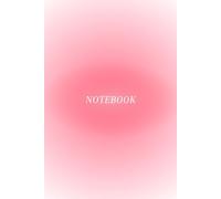 Pink Aura Notebook: The notebook that is designed to inspire your thoughts and creativity | Aura | Pink | Journal | Minimalistic | 120 lined pages | 6 X 9”
