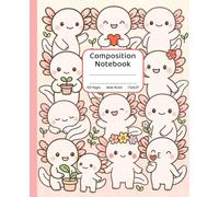 Pink Axolotl Composition Notebook for Kids & Teens: Cute Kawaii Animal Journal for School, Writing, Drawing, or Creative Notes