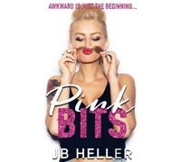 Pink Bits: An Awkward Girl Romcom: 1 - NUOVO