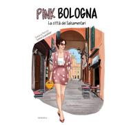 Pink Bologna. La città dei Salsamentari