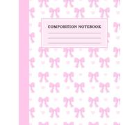 Pink Bow Composition Notebook: Cute College Ruled Notebook for Girls | 100 Pages | 7.5 x 9.25 Inches: Coquette Bow & Heart Design for School, Note Taking, Journaling and Writing