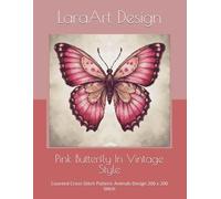 Pink Butterfly In Vintage Style: Counted Cross-Stitch Pattern: Animals Design 200 x 200 Stitch: 17