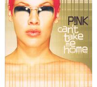 Pink - Can'T Take Me Home