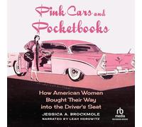 Pink Cars and Pocketbooks: How American Women Bought Their Way Into the Driver's Seat