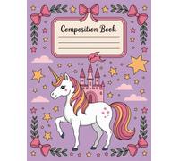 Pink Castle And Unicorn Composition Book: 120 Pages Notebook, with Illustration Cover Design, perfect for Journaling, Creative Writing, Teens, Girls, ... Design, perfect for Journaling, Creative