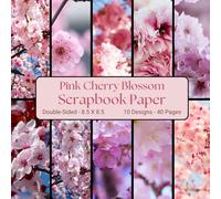 Pink Cherry Blossom Scrapbook Paper: Decorative Scrapbooking Paper for Junk Journals, Gift-wrapping, Mixed-Media, Collage, Card Making, Decoupage, Origami