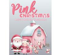 Pink Christmas Activity Book for Preschoolers: Montessori-inspired Holiday Learning Fun with Counting, Matching, Tracing & More, Ages 4-6.