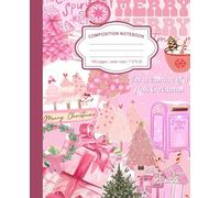 Pink Christmas Composition Notebook: Festive Wide Ruled Journal with Holiday Trees, Gifts, and Cute Pink Christmas Collage | 100 Pages | 7.5" x 9.25"