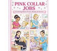Pink Collar Jobs: A Coloring Book