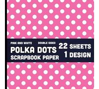 Pink Color Polka Dots Pattern Scrapbook Paper: Dotted Pages for Crafts, Journaling, DYI Projects, Invitations, Decoupage, Cards - 1 Design - 22 Sheets - 8.5x8.5 in