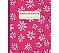Pink Composition Notebook College Ruled: Bright Neon Pink Flowers Lined Journal Notepad for Teen Girls | Floral Design Aesthetic | Office & Back to School Supplies