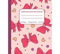 Pink Coquette Composition Notebook College Ruled: Cute Girly Pretty Pink Coquette Bows Aesthetic Journal for Women, Teen Girls, Writing, Back to School, College, University, Work, Office