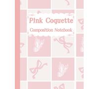 Pink Coquette Composition Notebook: College Ruled, Feminine Journal for School or Writing | Soft, Sweet, and Perfectly You