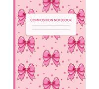 Pink Coquette Composition Notebook: Cute Girly Aesthetic Bow, Perfect for School Supplies and Notes, Ideal for Girls, Teens, & Women